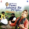 About Tumi Janona Re Priyo Song